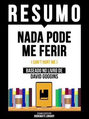 cover image of Resumo--Nada Pode Me Ferir (Can't Hurt Me)--Baseado No Livro De David Goggins